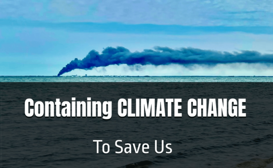 Containing Climate Change to Save Us